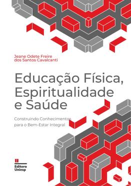 Capa para EDUCAÇÃO FÍSICA, ESPIRITUALIDADE E SAÚDE:  Construindo Conhecimentos para o Bem-Estar Integral